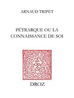   Pétrarque ou la connaissance de soi