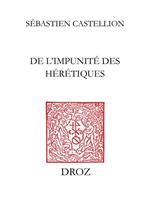   De l’Impunité des hérétiques = De hæreticis non puniendis