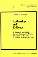   Authorship and Evidence : A Study of Attribution and the Renaissance Drama : Illustrated by the case of George Peele (1556-1596)