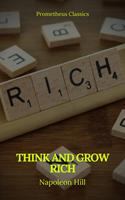   Think And Grow Rich (Prometheus Classics)