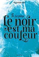 Le noir est ma couleur - Le piège