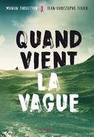   Quand vient la vague