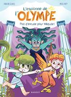   L'espionne de l'Olympe - Pas d'excuse pour Méduse !