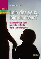   Loin des yeux, loin du coeur ?