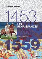   Les Renaissances (1453-1559)
