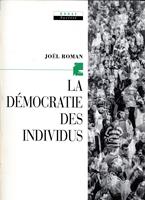   La D&eacute;mocratie des individus