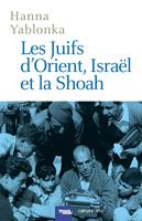   Les Juifs d'Orient, Israël et la Shoah