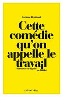   Cette comédie qu'on appelle le travail
