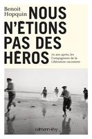  Nous n'&eacute;tions pas des h&eacute;ros