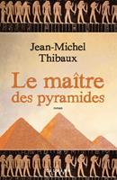   Le Ma&icirc;tre des pyramides