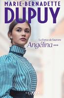   Ang&eacute;lina Tome 3 - La Force de l'aurore