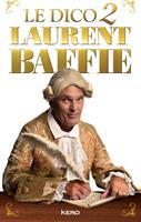   Le dico 2 Laurent Baffie