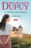   Le Ch&acirc;teau des secrets, T1 - Le R&ecirc;ve bris&eacute; - partie 1