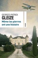   M&ecirc;me les pierres ont une histoire