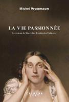   La vie passionnée