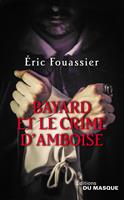  Bayard et le crime d'Amboise
