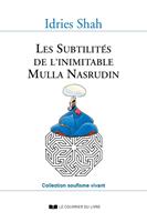   Les Subtilit&eacute;s de l'inimitable Mulla Nasrudin