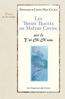   Les treize traités de maître Cheng - Sur Le T'ai Chi Ch'uan
