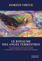 Le royaume des anges terrestres - Un guide pratique pour les anges incarnés, les élémentaux et autre