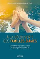   &Agrave; la d&eacute;couverte des famille d'&acirc;mes