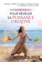   Rituels de femmes pour r&eacute;v&eacute;ler sa puissance cr&eacute;atrice