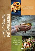   La popotte des magiciennes - 100 recettes santé et sacré
