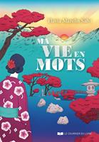   Ma vie en mots - Se d&eacute;couvrir et se r&eacute;v&eacute;ler