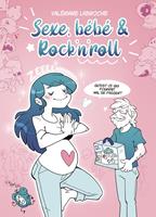   Sexe, bébé & rock'n'roll