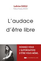   L'audace d'être libre
