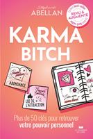 Karma Bitch - Plus de 50 clés pour retrouver votre pouvoir personnel
