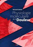   Physiologie mol&eacute;culaire de la douleur