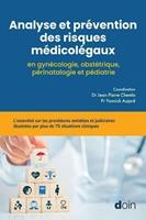 Analyse et prévention des risques médicolégaux en gynécologie, obstétrique, périnatalogie...