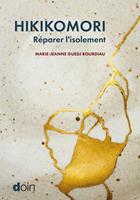 Hikikomori. Réparer l'isolement