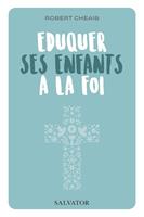   Éduquer ses enfants à la foi