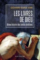   Les livres de Dieu, brève histoire des textes chétiens
