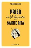   Prier au fil des jours avec sainte Rita