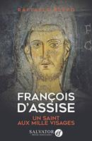 François d'Assise : Un saint aux mille visages