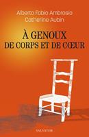   À genoux de corps et de cœur