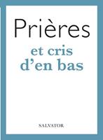   Prières et cris d'en bas