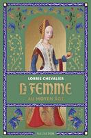   La femme au Moyen &Acirc;ge