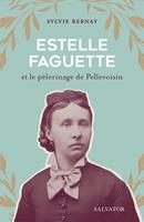   Estelle Faguette et le p&egrave;lerinage de Pellevoisin