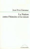   La nation entre l'histoire et la raison