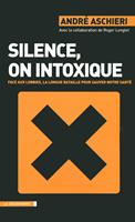   Silence, on intoxique