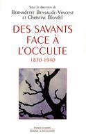 Des savants face à l'occulte, 1870-1940