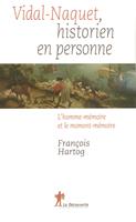   Vidal-Naquet, historien en personne