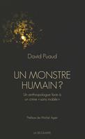   Un monstre humain ?
