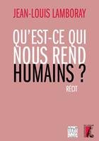   Qu'est-ce qui nous rend humains ?