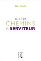 Sur les chemins du Serviteur