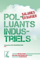   Polluants industriels. Salariés en danger