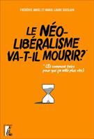   Le néolibéralisme va-t-il mourir ?